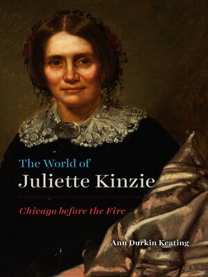 cover image of The World of Juliette Kinzie: Chicago before the Fire